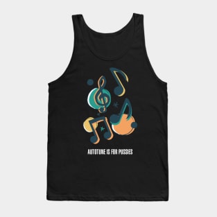 Autotune Is For Pussies Tank Top